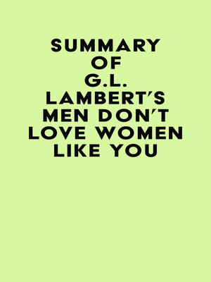 cover image of Summary of G.L. Lambert's Men Don't Love Women Like You